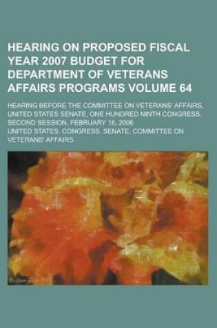 Cover of Hearing on Proposed Fiscal Year 2007 Budget for Department of Veterans Affairs Programs; Hearing Before the Committee on Veterans' Affairs, United Sta