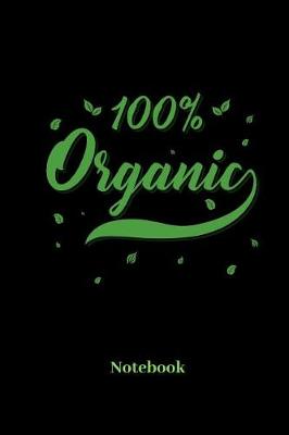 Book cover for 100% Organic Notebook