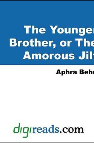 Cover of The Younger Brother, or the Amorous Jilt
