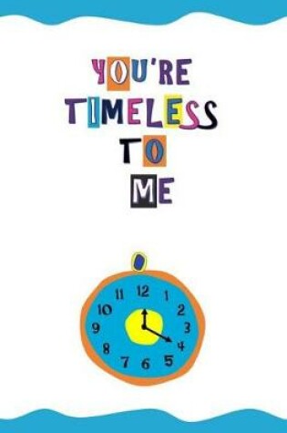 Cover of You're Timeless to Me