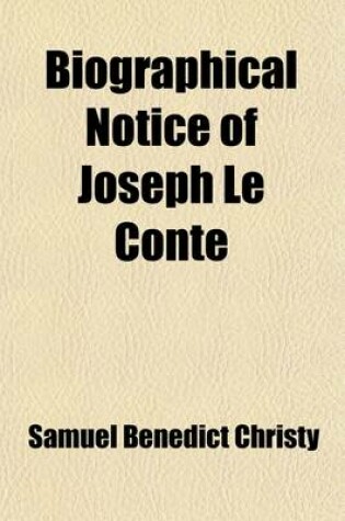 Cover of Biographical Notice of Joseph Le Conte