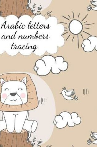 Cover of Arabic letters and numbers tracing