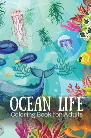 Cover of Ocean Life Coloring Book For Adults