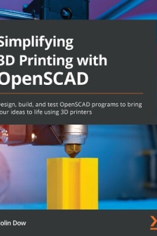 Cover of Simplifying 3D Printing with OpenSCAD