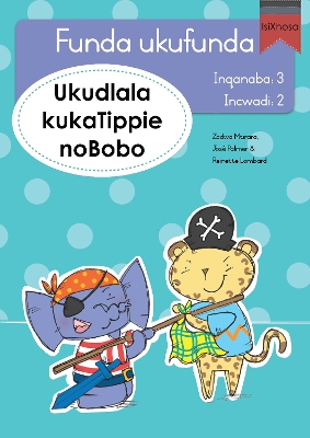 Book cover for Funda ukufunda Inqanaba 3 (isiXhosa) 2: Ukudlala kukaTippie noBobo