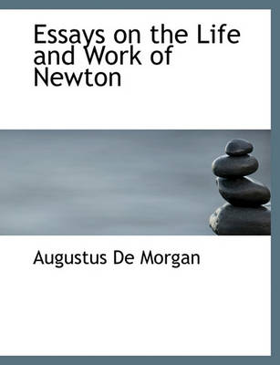 Book cover for Essays on the Life and Work of Newton