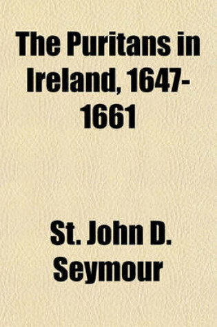 Cover of The Puritans in Ireland, 1647-1661