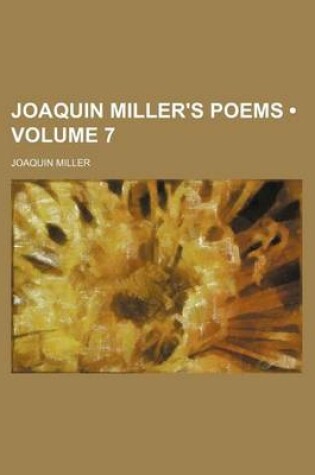 Cover of Joaquin Miller's Poems (Volume 7)