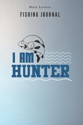 Book cover for I am Hunter - Fishing Journal