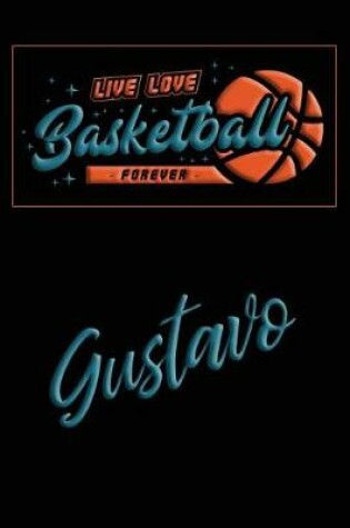 Cover of Live Love Basketball Forever Gustavo