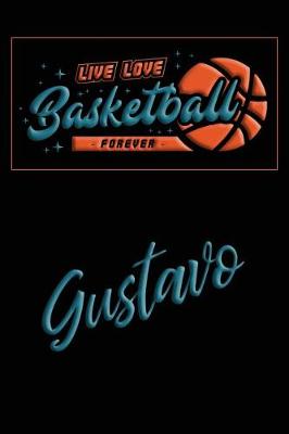 Book cover for Live Love Basketball Forever Gustavo