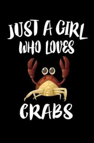 Cover of Just A Girl Who Loves Crabs