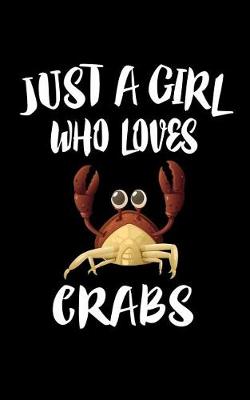 Book cover for Just A Girl Who Loves Crabs