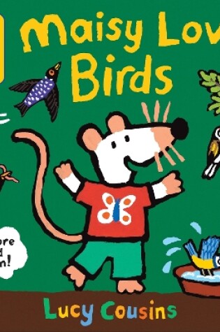 Cover of Maisy Loves Birds: A Maisy's Planet Book