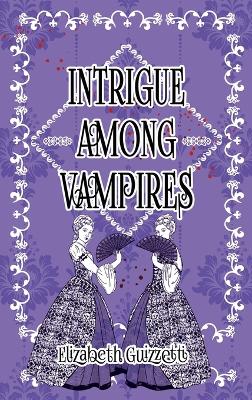 Book cover for Intrigue Among Vampires