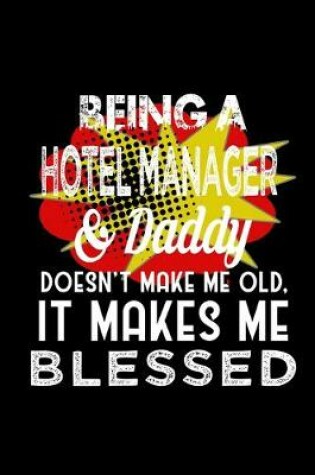 Cover of Being a hotel manager & daddy doesn't make me old it makes me blessed