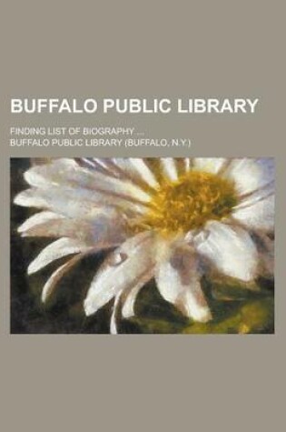 Cover of Buffalo Public Library; Finding List of Biography ...