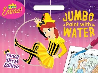 Book cover for The Wiggles Emma!: Fancy Dress Edition Jumbo Paint With Water