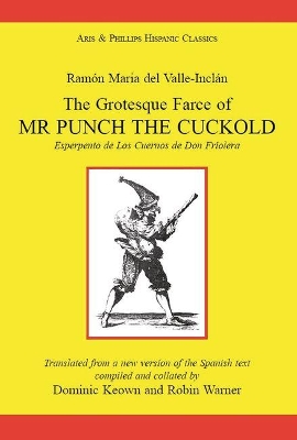 Cover of Valle Inclan: The Grotesque Farce of Mr Punch the Cuckold