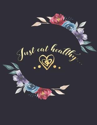 Cover of Just Eat Healthy