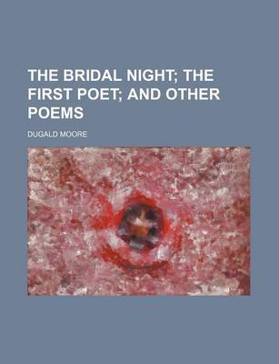 Book cover for The Bridal Night; The First Poet and Other Poems