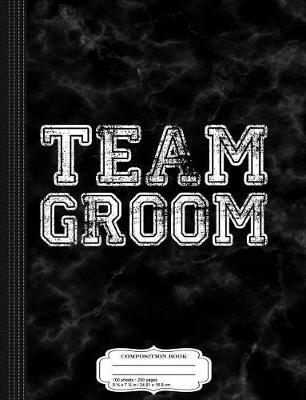 Book cover for Team Groom Groomsmen Party Composition Notebook