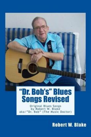 Cover of "Dr. Bob's" Blues Songs Revised