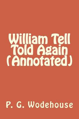 Book cover for William Tell Told Again (Annotated)