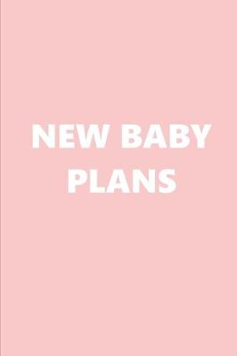 Book cover for 2020 Weekly Planner New Baby Plans Baby Pink White 134 Pages