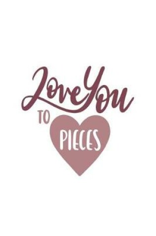 Cover of Love You to Pieces