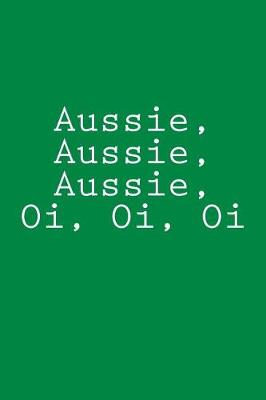 Book cover for Aussie, Aussie, Aussie, Oi, Oi, Oi