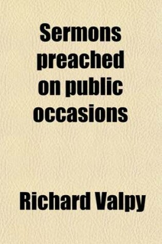 Cover of Sermons Preached on Public Occasions (Volume 2); With Notes and an Appendix, on Various Important Subjects