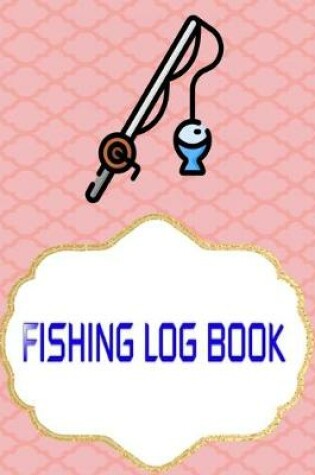 Cover of Fishing Log Book For Kids