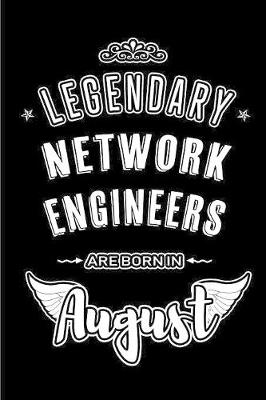 Book cover for Legendary Network Engineers are born in August