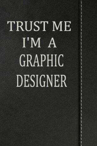 Cover of Trust Me I'm a Graphic Designer