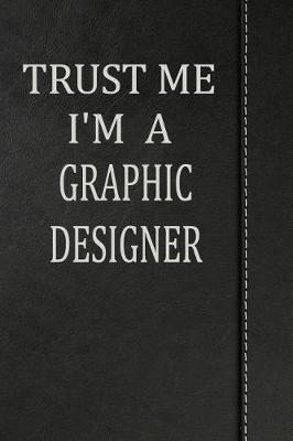 Book cover for Trust Me I'm a Graphic Designer