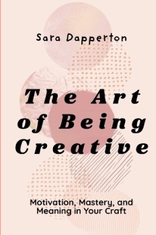 Cover of The Art of Being Creative