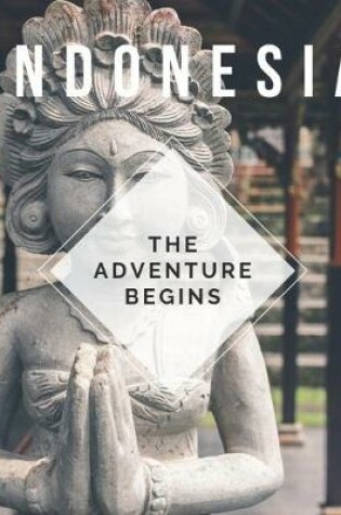 Cover of Indonesia - The Adventure Begins