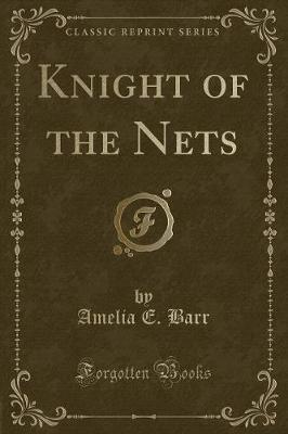 Book cover for Knight of the Nets (Classic Reprint)