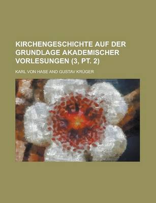 Book cover for Kirchengeschichte Auf Der Grundlage Akademischer Vorlesungen