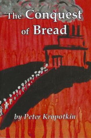 Cover of The Conquest of Bread