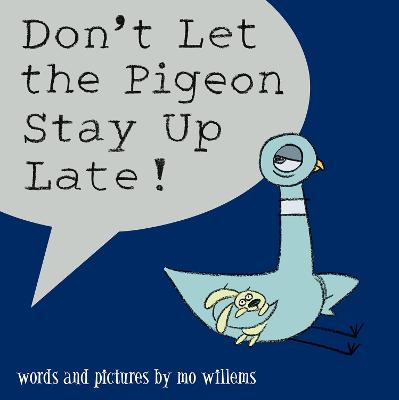 Book cover for Don't Let the Pigeon Stay Up Late!