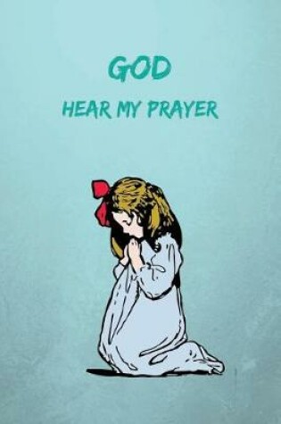 Cover of GOD Hear My Prayer