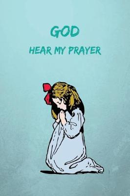 Book cover for GOD Hear My Prayer