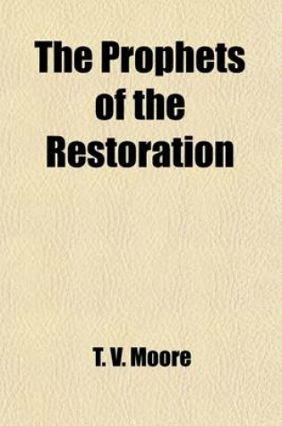 Cover of The Prophets of the Restoration; Or, Haggai, Zechariah and Malachi. a New Translation, with Notes