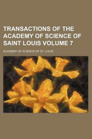 Cover of Transactions of the Academy of Science of Saint Louis Volume 7