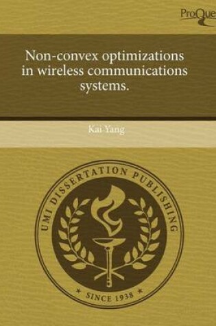 Cover of Non-Convex Optimizations in Wireless Communications Systems.