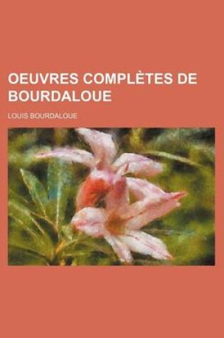 Cover of Oeuvres Completes de Bourdaloue (17-18)