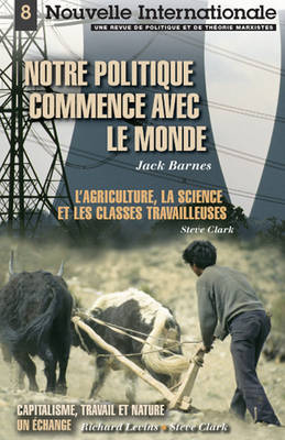 Book cover for Nouvelle Internationale 7: Notre Politique Commence Avec Le Monde