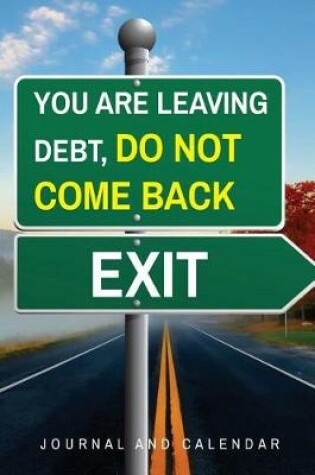 Cover of You Are Leaving Debt, Do Not Come Back Exit